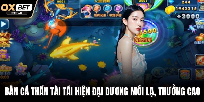 Bắn Cá Thần Tài – Giải Trí Với Cơ Hội Săn Thưởng Khủng Bắn cá thần tài tái hiện đại dương mới lạ, điểm thưởng cao