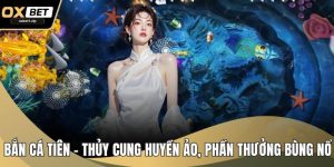 Bắn Cá Tiên – Thủy Cung Huyền Ảo, Phần Thưởng Bùng Nổ