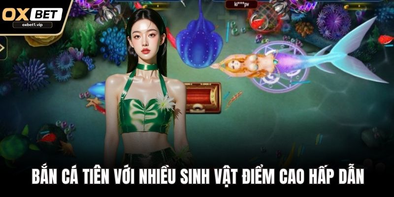Bắn Cá Tiên – Thủy Cung Huyền Ảo, Phần Thưởng Bùng Nổ Bắn cá tiên với nhiều sinh vật điểm cao hấp dẫn