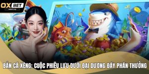 Bắn Cá Xèng: Cuộc Phiêu Lưu Dưới Đại Dương Đầy Phần Thưởng