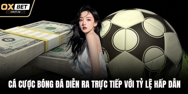 Cá Cược Bóng Đá – Phân Loại Kèo Và Chiến Lược Nâng Cao Cá cược bóng đá diễn ra trực tiếp với tỷ lệ hấp dẫn