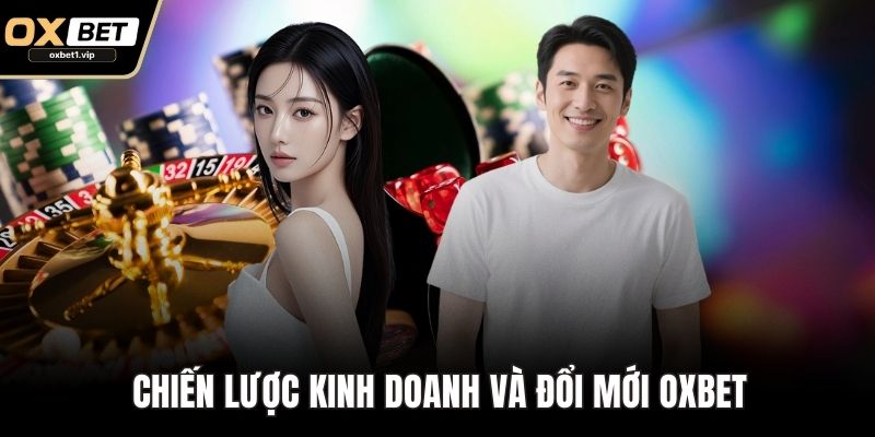Tấn Hiệp - Cái Tên Gắn Liền Với Sự Thành Công Của OXBET Chiến lược kinh doanh và đổi mới OXBET