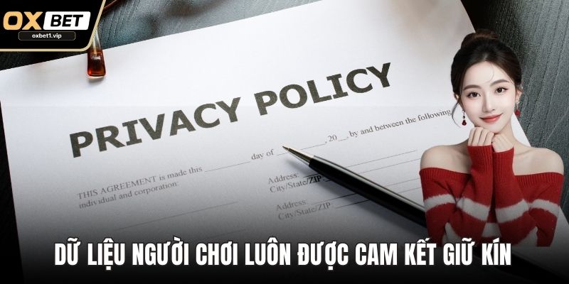 Chính Sách Bảo Mật Tại OXBET Và Cam Kết Của Nhà Cái Dữ liệu người chơi luôn được cam kết giữ kín