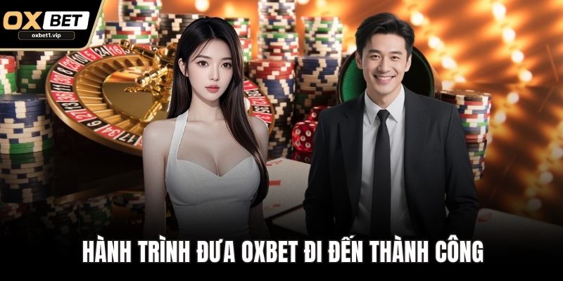 Tấn Hiệp - Cái Tên Gắn Liền Với Sự Thành Công Của OXBET Hành trình đưa OXBET đi đến thành công