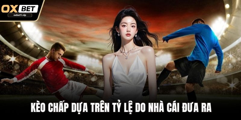 Kèo Chấp – Các Thể Loại Hấp Dẫn Và Chiến Thắng Hiệu Quả Kèo chấp dựa trên tỷ lệ do nhà cái đưa ra tạo sự cân bằng cho trận