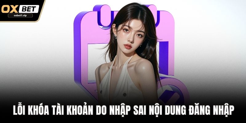 Lỗi khóa tài khoản do nhập sai nội dung đăng nhập