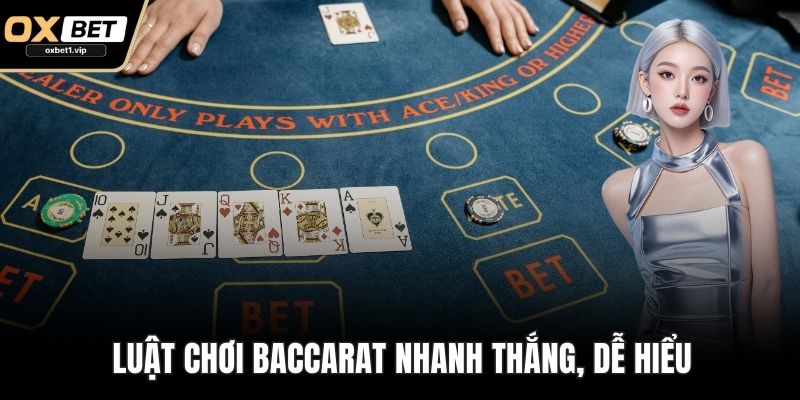 Luật chơi Baccarat nhanh thắng, dễ hiểu