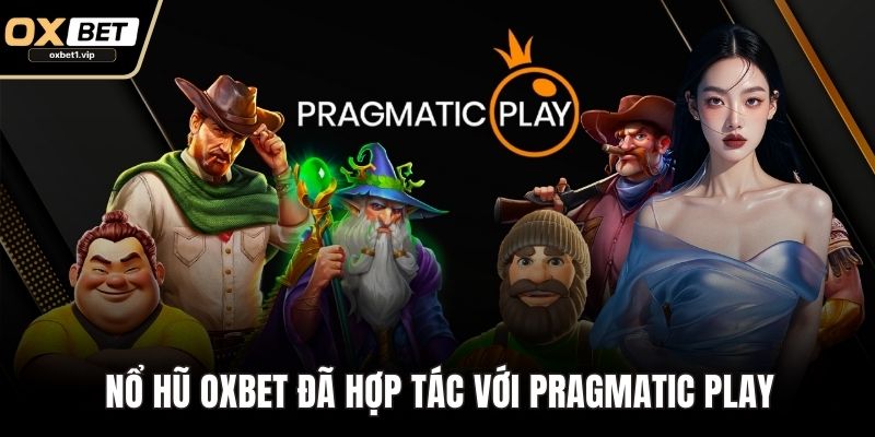 Nổ Hũ OXBET - Sảnh Game Slot Đỉnh Cao Hàng Đầu Thế Giới Nổ hũ OXBET đã hợp tác với Pragmatic Play