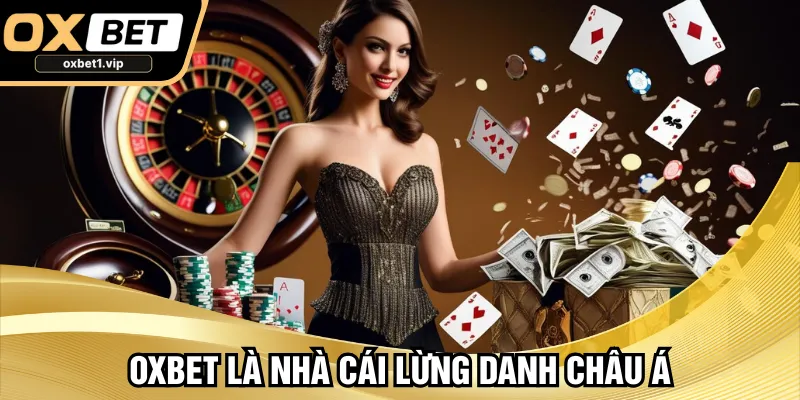 oxbet1.vip OXBET là nhà cái lừng danh châu Á