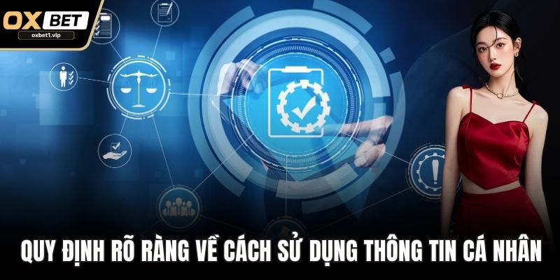 Chính Sách Bảo Mật Tại OXBET Và Cam Kết Của Nhà Cái Quy định rõ ràng về cách sử dụng thông tin cá nhân