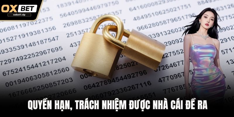 Chính Sách Bảo Mật Tại OXBET Và Cam Kết Của Nhà Cái Quyền hạn, trách nhiệm được nhà cái đề ra