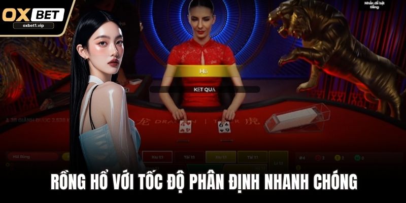 Rồng Hổ với tốc độ phân định nhanh chóng