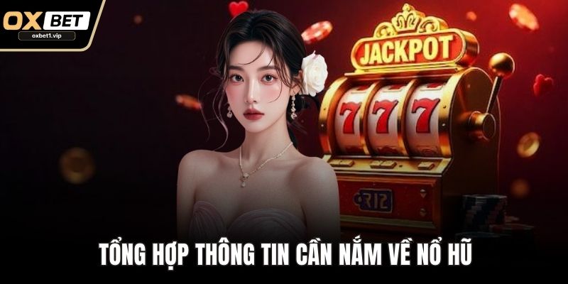 Mẹo Chơi Nổ Hũ Hiệu Quả Cho Thành Viên OXBET Muốn Thắng Lớn Tổng hợp thông tin cần nắm về nổ hũ